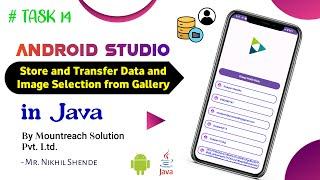 Task 14 Store and Transfer Data and Image Selection from Gallery |SharedPreferences | Editor | Java