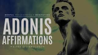 I Am an Adonis | Glorious Mindset | Extreme Self-Confidence Affirmations