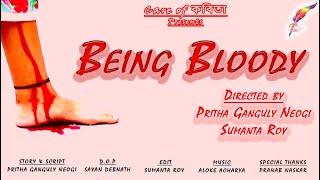 Being Bloody | Social Message on Period | Directed by Pritha Ganguly Neogi & Sumanta Roy