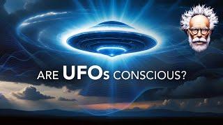 Are UFOs Conscious? - Prof Simon