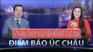 ĐIỂM BÁO ÚC CHÂU - 31/12/2024 - 2024: VTA BẦU CHỌN 10 SỰ KIỆN NỔI BẬT Ở ÚC 2024