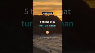 5 things that TURN ON man | Boys Psychology Facts for Girls #shorts