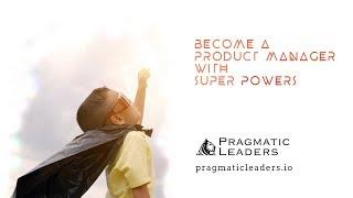 Master Product Management with Superpowers! | Pragmatic Product Leader Course Teaser""