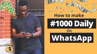 How to Make 1000 Daily on WhatsApp/ Make Money Online in Nigeria in 2021