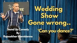 Wedding Show Gone wrong | Stand Up Comedy By Rajasekhar Mamidanna