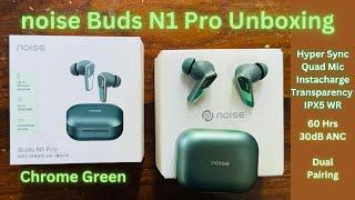 Noise Buds N1 Pro Chrome Green in-Ear TWS Unboxing