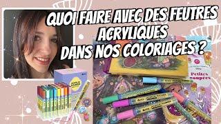 Feutres acryliques - Comment s’en servir dans tous les coloriages !