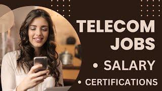 Jobs and Career in Telecom with Salary [Telecom Jobs, Telecom Engineer Jobs]