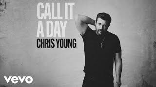 Chris Young - Call It a Day (Official Audio)