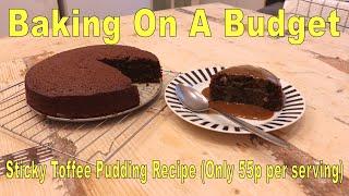 Sticky Toffee Pudding Recipe (Only 55p per serving)