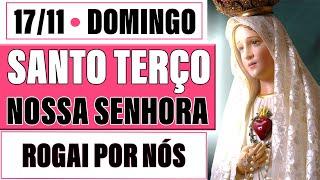 Santo Terço de Nossa Senhora - Domingo - 17 de Novembro