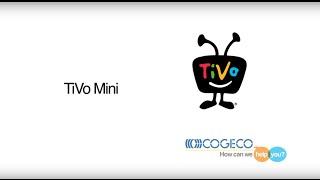 Discover TiVo Mini  - TiVo Service from Cogeco