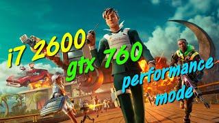 GTX 760×CORE i7 2600/＄65pc/fortnite chapter 4 season 4 solo fps test /performance mode