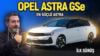 Opel Astra Gse | Bize Gelmeyen Sporcu! | İlk Sürüş