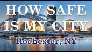 How Safe is Rochester NY? Is Rochester One of America's Most Dangerous Cities?