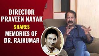 Director Praveen Nayak's Emotional Interview On Dr. Rajkumar | RJ Nethra | Star Express Bangalore