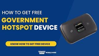 How To Get Free Government Hotspot Device-World-Wire