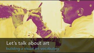 Let's Talk About Art - building a visual arts vocabulary