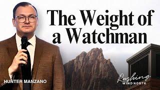 The Weight of the Watchman | 03/30/25 | Rushing Wind North