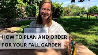 HOW TO PLAN AND ORDER FOR YOUR FALL GARDEN