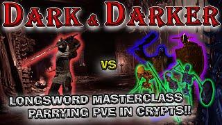 Dark and Darker Longsword Masterclass | Updated Parry Guide for Skeletons and Other PvEin Crypts