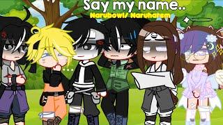 Say my name..!! || Narubowl/Naruharem  || It's 12 a.m.- || • sxfia ! •