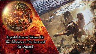 Imperial Armour Volume 13: War Machines of the Lost and the Damned