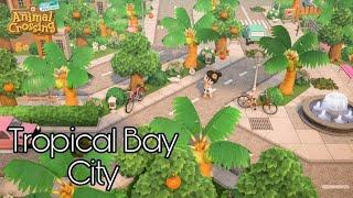 TOURING MY TROPICAL BAY CITY/BEGINNERS ISLAND LAYOUT IDEAS/ISLAND TOUR/ANIMAL CROSSING: NEW HORIZONS