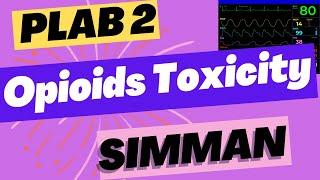 Morphine/Opioids Toxicity Simman | Opioid Overdose Simman in PLAB 2 | PLAB 2 Simman Station |