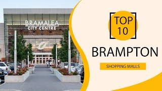 Top 10 Shopping Malls to Visit in Brampton | Canada - English