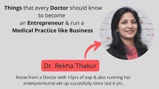 3 things every Doctor should know to become an Entrepreneur | Run a Medical Practice like Business