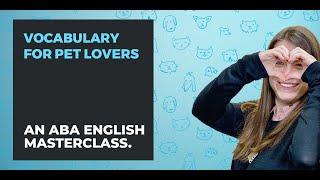 Learn pet vocabulary in English | ABA English