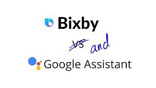 Bixby vs Google Assistant?? Nah.... Bixby and Google Assistant!