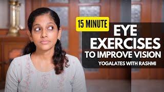 Eye Exercises | Daily Yoga for Eyes to Improve Vision | Part 3 | Yogalates with Rashmi