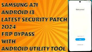 Samsung A71 Android 13|Latest Security patch|Frp Remove With Android utility tool 2024