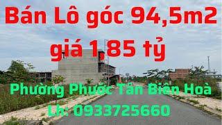Bán Đất Phường Phước Tân 94,5 m2 Lô góc giá 1,85 tỷ lh 0933725660
