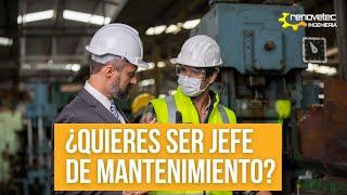 ¿QUIERES SER JEFE DE MANTENIMIENTO