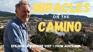 Miracles on the Camino 2018 - Epilogue - Visited by a Camino legend - from Australia