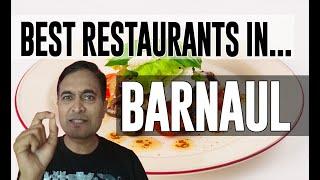 Best Restaurants & Places to Eat in Barnaul, Russia