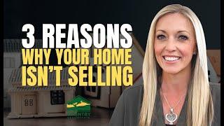 Why Isn’t My Home Selling?