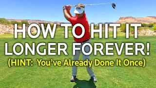 How To Hit It Longer … Forever!