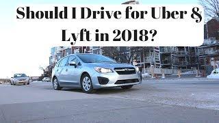 Should I Drive for Uber & Lyft in 2018?