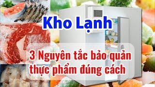 3 Nguyên tắc bảo quản thực phẩm đúng cách bằng kho lạnh - Điện Lạnh Biển Bạc