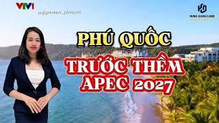 Phú Quốc chuẩn bị cho Apec như thế nào?
