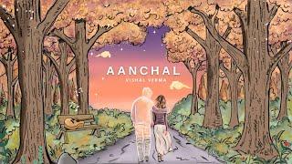 Vishal Verma - AANCHAL (Studio)