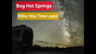 Milky Way Time Lapse - Bog Hot Springs NV