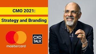 Mastercard Chief Marketing Officer (CMO) Explains the CMO Role - CXOTalk #690