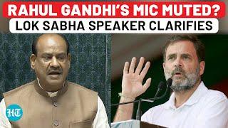 Rahul Gandhi’s Mic Muted In Lok Sabha? Speaker Om Birla Fumes At Opposition | Watch