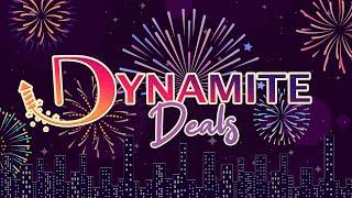 Dynamite Deals!