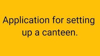 Application for setting up a canteen @englishwithazim